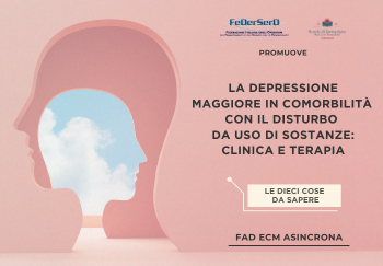 LA DEPRESSIONE MAGGIORE IN COMORBILITÀ CON IL DISTURBO DA USO DI SOSTANZE: CLINICA E TERAPIA